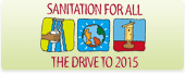 SANITATION FOR ALL THE DRIVE TO 2015