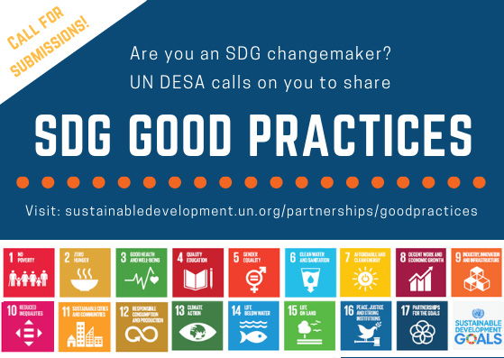 CALL FOR SUBMISSIONS! Are you an SDG changemaker? UN DESA calls on you to share. SDG GOOD PRACTICES